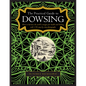 The Practical Guide to Dowsing: How to Harness the Earth's Energies for Health and Healing, with 150 Step-By-Step Photographs - Hardcover