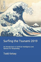 Surfing the Tsunami 2019: An Introduction to Artificial Intelligence and Options for Responding - Paperback