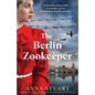 The Berlin Zookeeper: An utterly gripping and heartbreaking World War 2 historical novel, based on a true story - Paperback