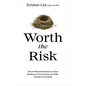 Worth the Risk: How to Microdose Bravery to Grow Resilience, Connect More, and Offer Yourself to the World - Hardcover