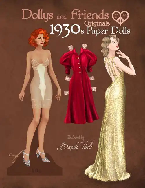 Dollys and Friends Originals 1930s Paper Dolls: Glamorous Thirties Vintage Fashion Paper Doll Collection - Paperback