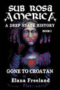 Sub Rosa America, Book I: Gone to Croatan - Paperback