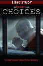 Choice - Ron James Story - Bible Study: Lessons Learned From a Repeat Offender - Paperback