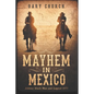 Mayhem In Mexico: Johnny Black Man and Legend 1877 - Paperback