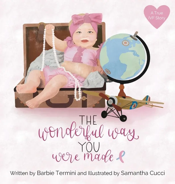 The Wonderful Way You Were Made - Hardcover
