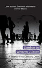 Zombies in Western Culture: A Twenty-First Century Crisis - Hardcover