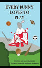Every Bunny Loves to Play - Paperback