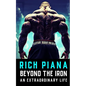 Rich Piana: Beyond the Iron: The Extraordinary Life of Rich Piana - Paperback