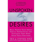 Unspoken Desires: Real People Talk about Sexual Experiences and Fantasies They Hide from Their Partners - Paperback