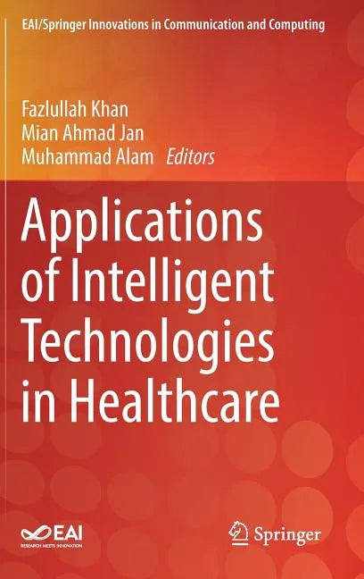 Applications of Intelligent Technologies in Healthcare - Hardcover