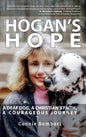 Hogan's Hope: A Deaf Dog, A Christian's Faith, A Courageous Journey - Hardcover