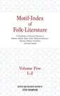 Motif-Index of Folk-Literature: Volume Five, L-Z; A Classification of Narrative Elements in Folktales, Ballads, Myths, Fables, Mediaeval Romances, Exe - Hardcover