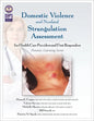 Domestic Violence and Nonfatal Strangulation Assessment: for Health Care Providers and First Responders - Paperback