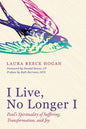 I Live, No Longer I: Paul's Spirituality of Suffering, Transformation, and Joy - Hardcover