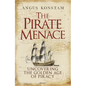 The Pirate Menace: Uncovering the Golden Age of Piracy - Hardcover