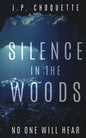 Silence in the Woods - Paperback