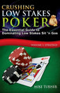 Crushing Low Stakes Poker: The Essential Guide to Dominating Low Stakes Sit 'n Gos, Volume 1: Strategy - Paperback