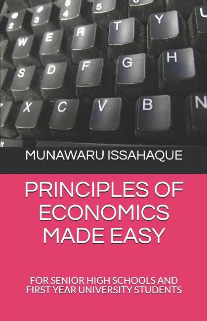 Principles of Economics Made Easy: For Senior High Schools and First Year University Students - Paperback