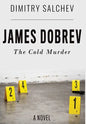 James Dobrev: The Cold Murder - Hardcover