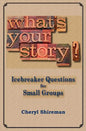 What's Your Story?: Icebreaker Questions for Small Groups - Paperback