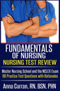 Fundamentals of Nursing Nursing Test Review: Master Nursing School and the NCLEX Exam 110 Practice Test Questions with Rationales - Paperback