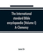 The International standard Bible encyclopaedia (Volume I) A-Clemency - Paperback