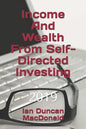 Income And Wealth From Self-Directed Investing - Paperback