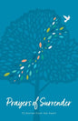 Prayers of Surrender: 72 Stories from the Heart - Paperback