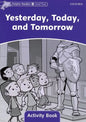 Dolphin Readers: Level 4: 625-Word Vocabularyyesterday, Today and Tomorrow Activity Book - Paperback