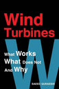 Wind Turbines: What Works What Does Not And Why - Paperback