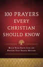 100 Prayers Every Christian Should Know - Hardcover