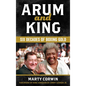Arum and King: Six Decades of Boxing Gold - Hardcover