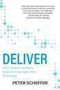 Deliver: How to deliver software projects using Agile ways of working - Paperback