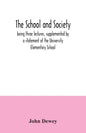 The school and society; being three lectures, supplemented by a statement of the University Elementary School - Paperback