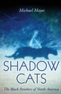 Shadow Cats: The Black Panthers of North America - Paperback
