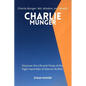 Charlie Munger: Discover the Life and Times of the Right-hand Man of Warren Buffett.Charlie Munger: Wit, Wisdom, and Wealth - Paperback