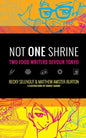 Not One Shrine: Two Food Writers Devour Tokyo - Paperback