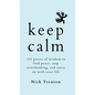 Keep Calm: 102 Pieces of Wisdom to Find Peace, Stop Overthinking, and Carry On With Your Life - Hardcover