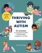 Thriving with Autism: 90 Activities to Encourage Your Child's Communication, Engagement, and Play - Paperback