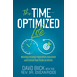 The Time-Optimized Life: Moving Everyday Preparation, Execution and Control from Finite to Infinite - Paperback