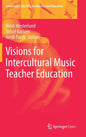 Visions for Intercultural Music Teacher Education - Hardcover