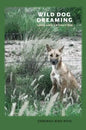 Wild Dog Dreaming: Love and Extinction - Hardcover