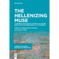 The Hellenizing Muse: A European Anthology of Poetry in Ancient Greek from the Renaissance to the Present - Paperback