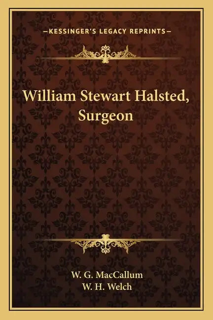 William Stewart Halsted, Surgeon - Paperback