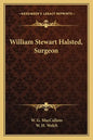 William Stewart Halsted, Surgeon - Paperback