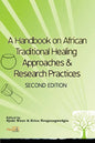 A Handbook on African Traditional Healing Approaches & Research Practices - Paperback