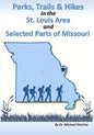 Parks, Trails, & Hikes in the St. Louis Area and Selected Parts of Missouri - Paperback