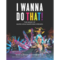 I Wanna Do That!: The Magic of Mardi Gras Marching Krewes - Hardcover