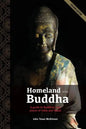 Homeland of the Buddha: A guide to the Buddhist holy places of India and Nepal - Paperback