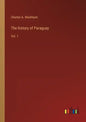 The history of Paraguay: Vol. 1 - Paperback